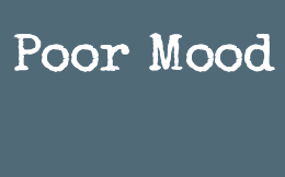 Poor Mood
